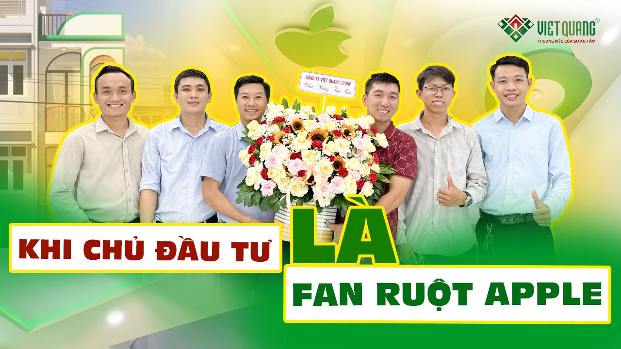 “FAN RUỘT APPLE” xây nhà như thế nào ? Đánh giá của anh Cơ sau khi nhận bàn giao nhà