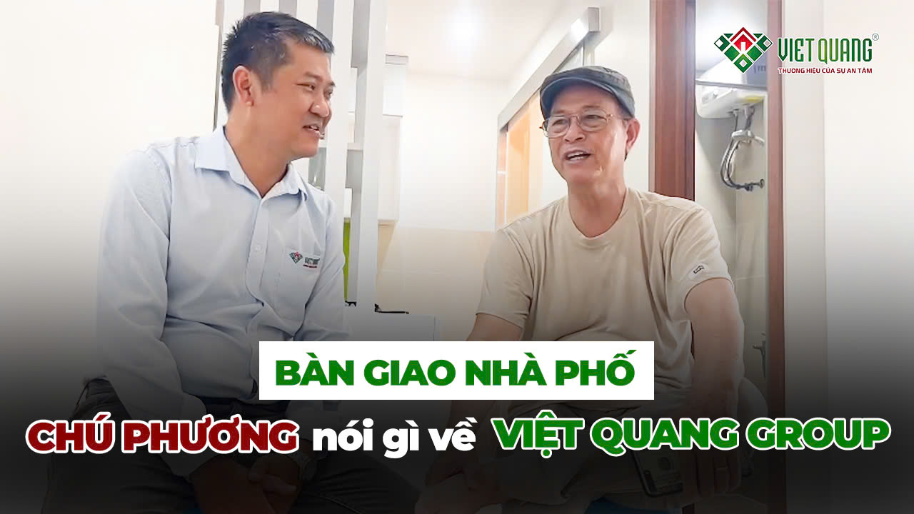 Đánh giá của chú Phương về quá trình cải tạo căn hộ chung cư của Việt Quang Group