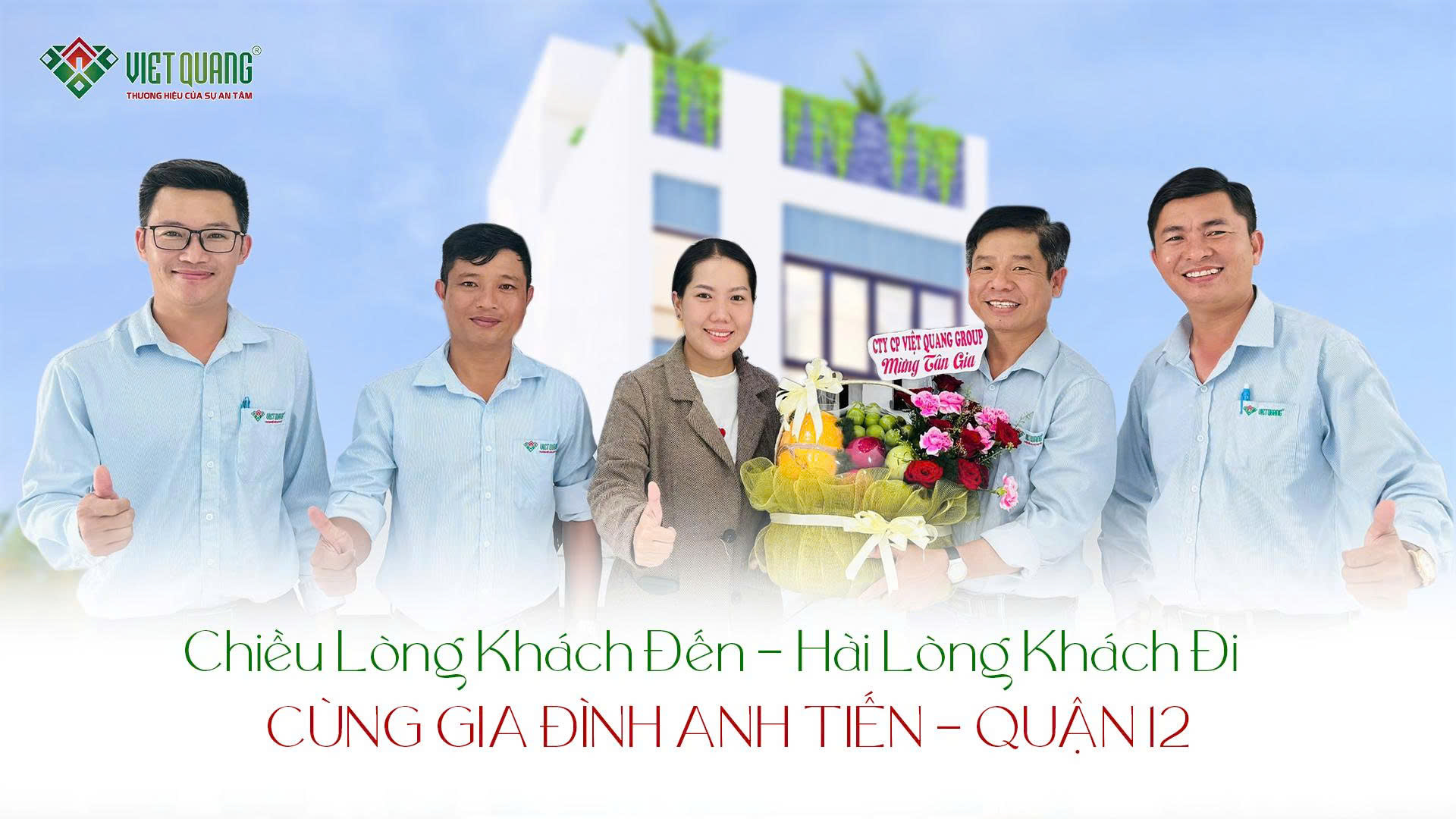 Nhà 3 tầng bàn giao: Anh Tiến ở Quận 12 nói gì về đội ngũ Việt Quang Group?